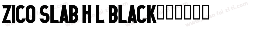 Zico Slab H L Black字体转换